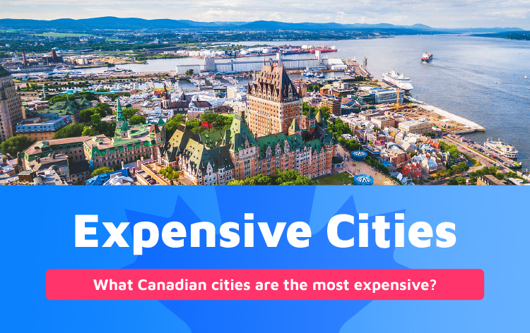 Most Expensive Canadian Cities