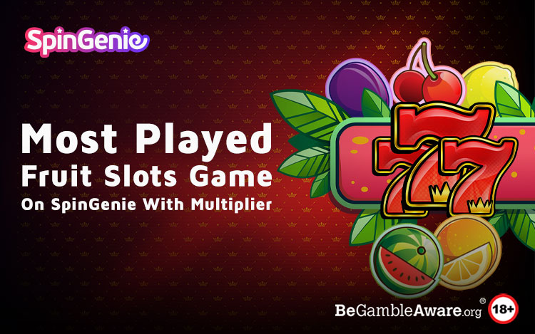 Most Played Fruit Slots with Multiplier