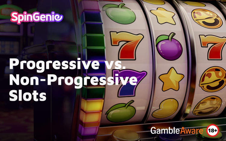Progressive vs Non-Progressive Slots