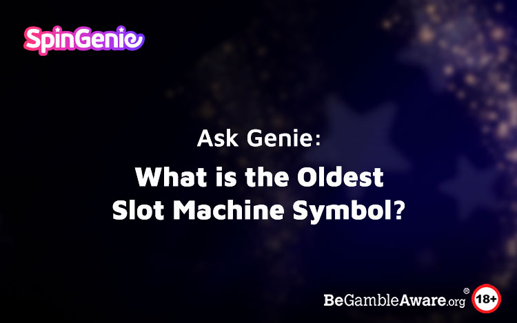 AskGenie: What is the Oldest Slot Machine Symbol?