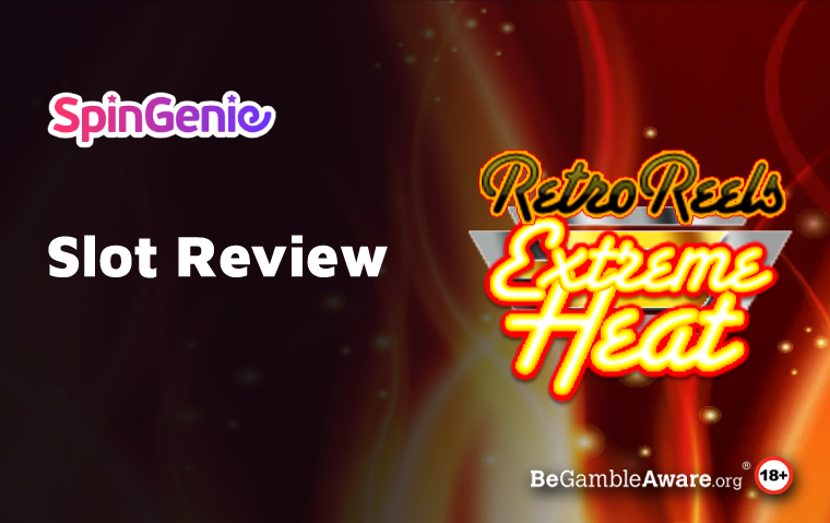 Retro Reels Extreme Heat Slot Review 