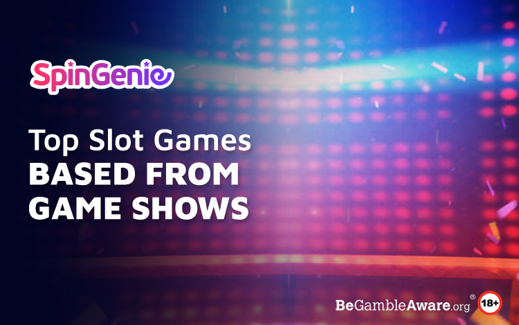 Top Slot Games Based From Game Shows