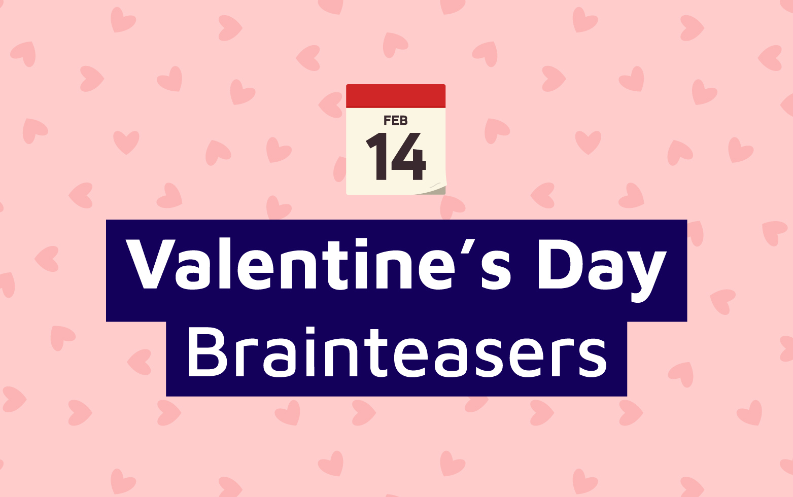 Valentines Day Brainteasers