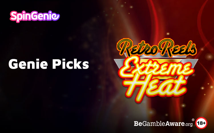 Retro Reels - Extreme Heat Slot Review