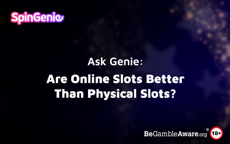 Are Online Slots Better Than Regular Slots?