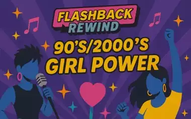 90’s/2000’s Girl Power