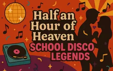 Half An Hour Of Heaven: School Disco Legends