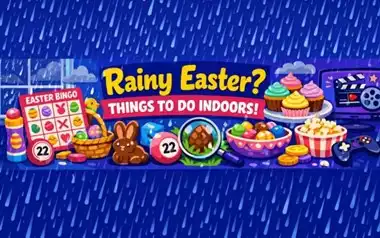 Rainy Bank Holiday Easter? Things to Do Indoors