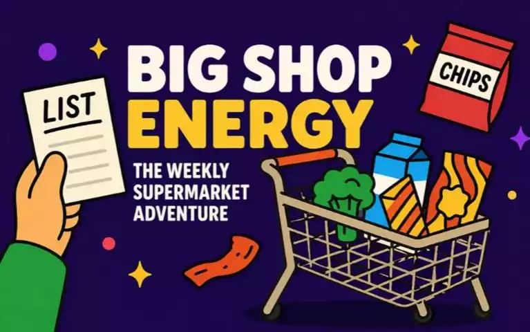 Big Shop Energy: The Weekly Supermarket Adventure