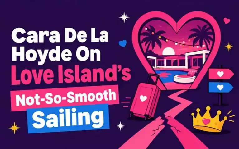 Cara De La Hoyde On Love Island’s Not-So-Smooth Sailing