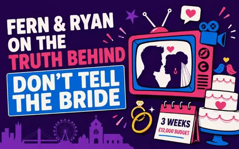 Fern & Ryan On The Truth Behind Don't Tell The Bride