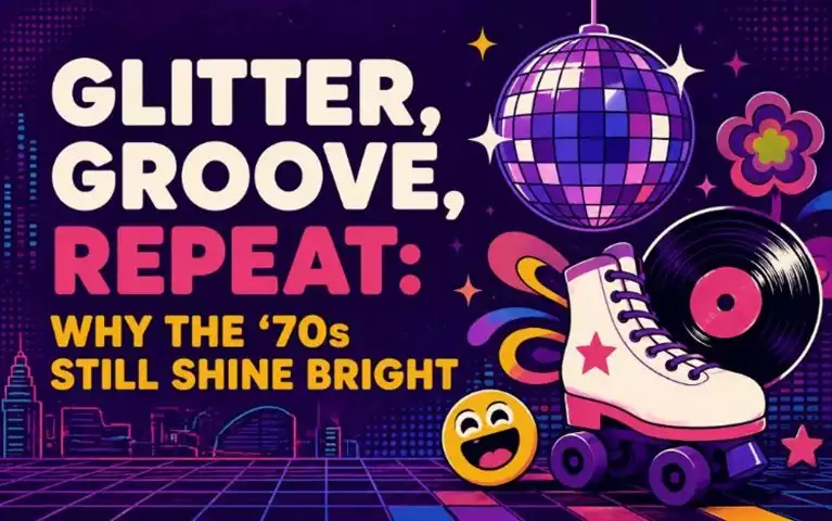 Glitter, Groove, Repeat: Why the '70s Still Shine Bright
