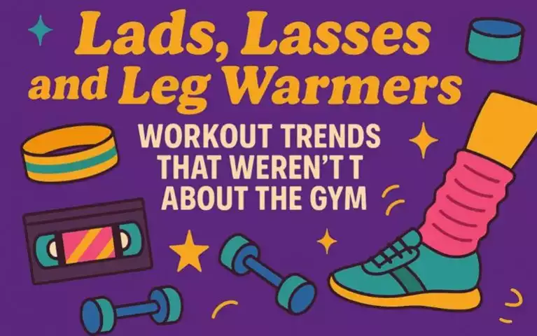 Lads, Lasses and Leg Warmers: Workout Trends That Weren’t About the Gym