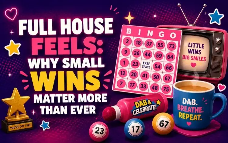 Full House Feels: Why Small Wins Matter More Than Ever