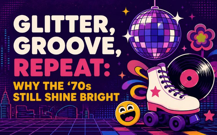 Glitter, Groove, Repeat: Why the '70s Still Shine Bright