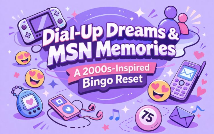 Dial-Up Dreams & MSN Memories: A 2000s-Inspired Bingo Reset