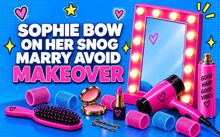 Sophie Bow On Her Snog Marry Avoid Makeover
