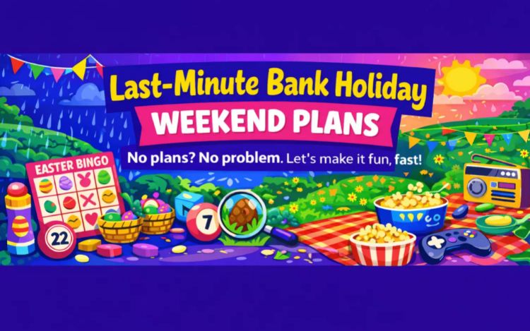 Last-Minute Easter Holiday Weekend Plans