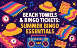 Beach Towels & Bingo Tickets: Summer Bingo Essentials