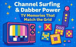 Channel Surfing & Dabber Power: TV Memories That Match the Grid