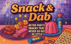 Snack & Dab: Retro Party Snacks That Never Go Out of Style