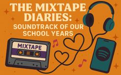 The Mixtape Diaries: Soundtrack Of Our School Years