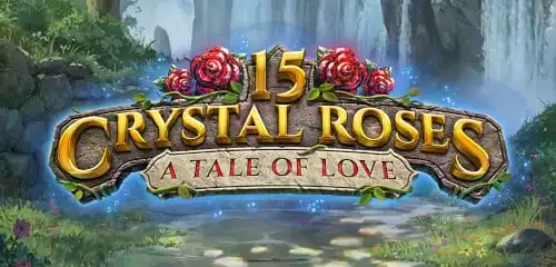 15 Crystal Roses: A Tale of Love