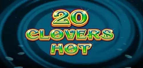 20 CLOVERS HOT