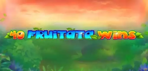 40 Fruitata Wins