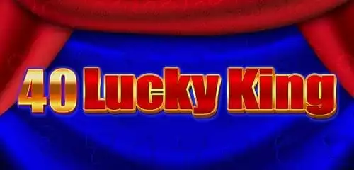 40 Lucky King