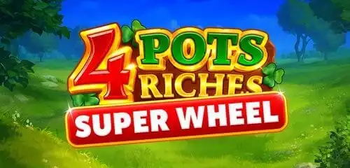 4 Pots Riches: Super Wheel
