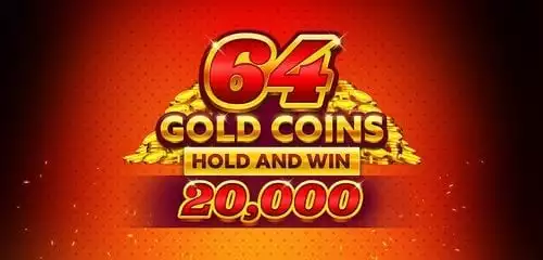 64 Gold Coins Hold and Win 20,000