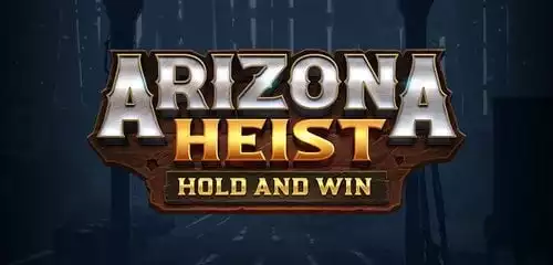Arizona Heist Hold and Win