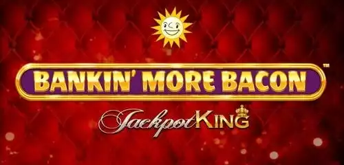 Bankin More Bacon Jackpot