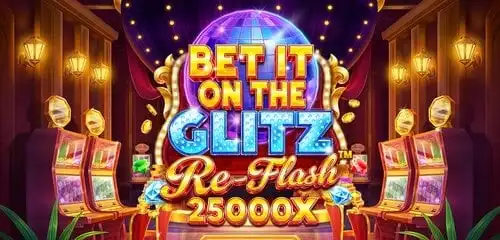 Bet It on the Glitz Re-Flash 25000x