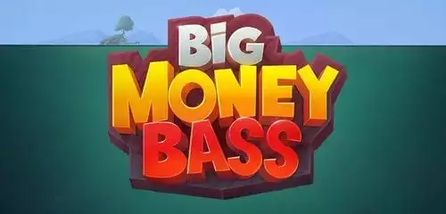 Big Money Bass