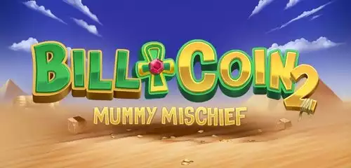 Bill & Coin Mummy Mischief 2