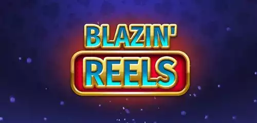 Blazin Reels