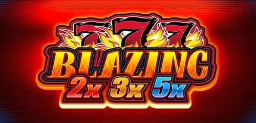 Blazing 2x, 3x, 5x Cashways