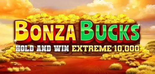 Bonza Bucks Hold and Win Extreme 10,000