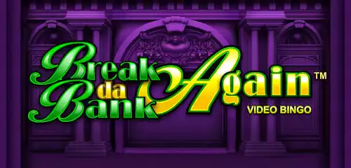 Break da Bank Again Video Bingo