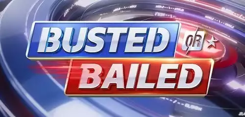 Busted or Bailed
