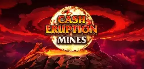 Cash Eruption Mines