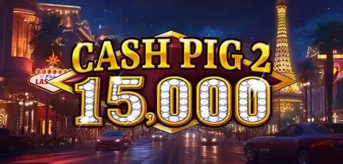 Cash Pig 2 15,000