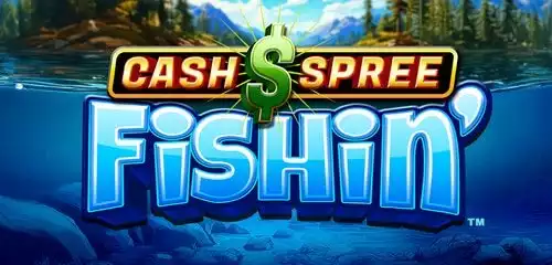 Cash Spree Fishin'