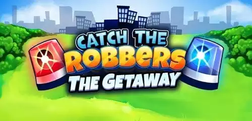 Catch The Robbers: The Getaway