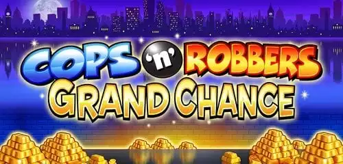 Cops n Robbers Grand Chance