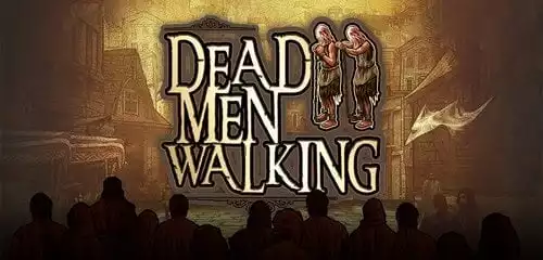 Dead Men Walking