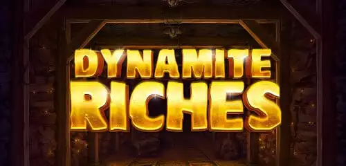 Dynamite Riches