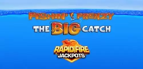 Fishin Frenzy The Big Catch Rapid Fire